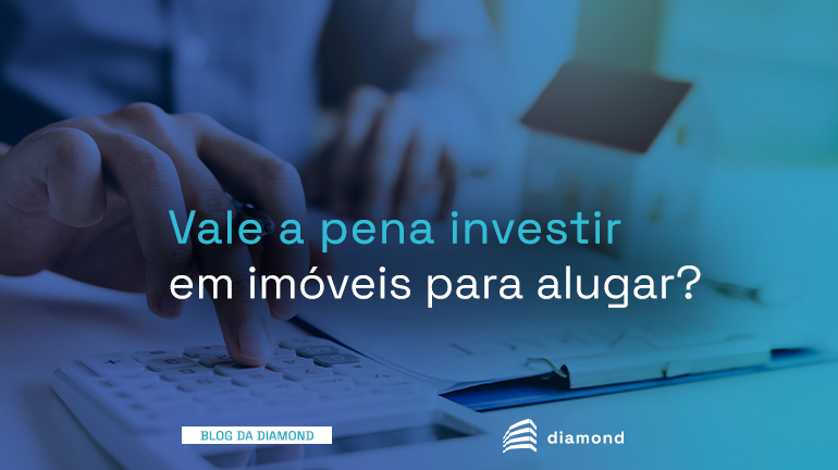 Vale A Pena Investir Em Im Veis Para Alugar Diamond